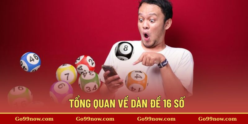 Tổng quan về dàn đề 16 số